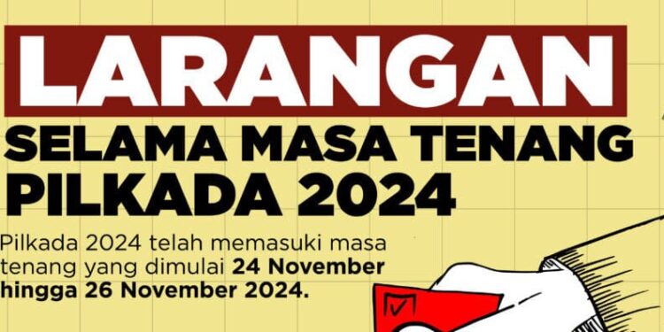 Masa Tenang Pilkada 2024,Tidak Adalagi Bentuk Kampanye